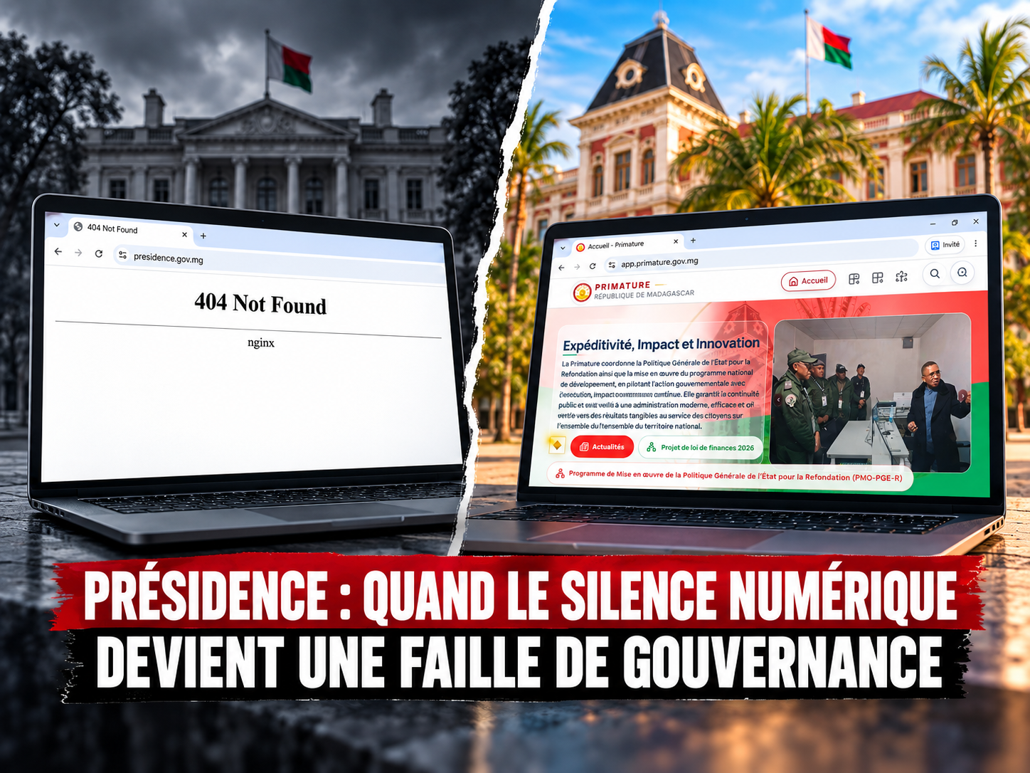 Montage comparatif des sites officiels de la Présidence de Madagascar et de la Primature, montrant une erreur 404 sur presidence.gov.mg et un portail fonctionnel de la Primature, avec le titre « Présidence : quand le silence numérique devient une faille de gouvernance »