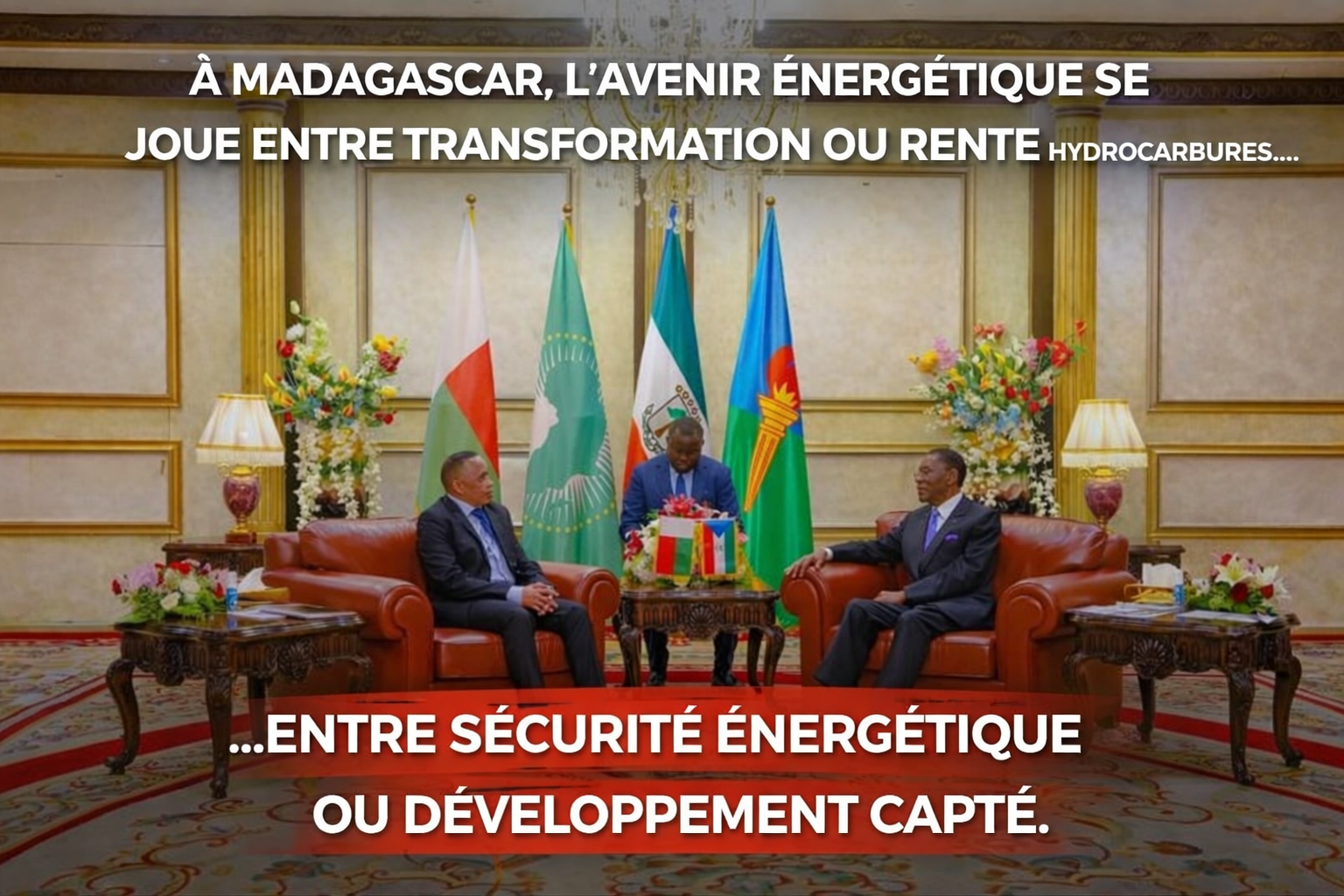 Le PRRM Michaël Randrianirina en visite officielle en Guinée équatoriale, au cœur d’une réflexion sur l’énergie, la gouvernance des ressources et l’avenir énergétique de Madagascar