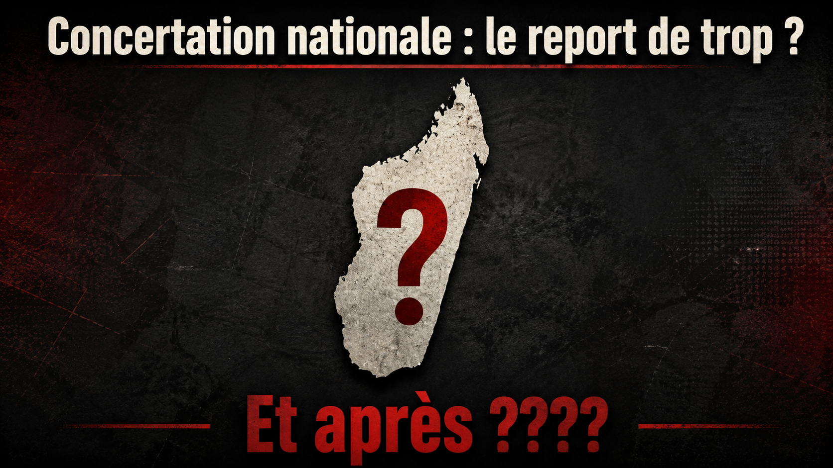 Concertation nationale à Madagascar : le report de trop pour la Refondation, avec une silhouette de Madagascar et un point d’interrogation symbolisant l’incertitude politique